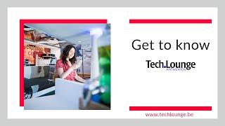 Get to know Tech.Lounge Antwerpen!