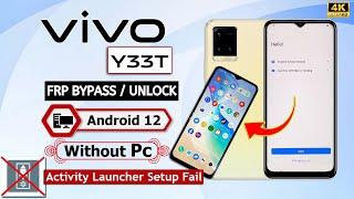 Vivo Y33T Android 12 Frp Bypass Activity Launcher Setup Fail || Vivo Y33T Google Account Lock Remove