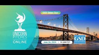 Unicorn Pitches - GSD Demo Day, June 26th, 2024