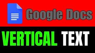 How to Make Text Vertical In Google Docs (2024)