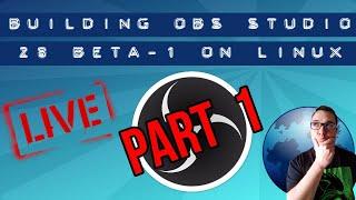 Building OBS Studio  28.0 Beta 1 on Ubuntu - Part 1