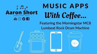 Music Apps With Coffee - Episode 2 - Lumbeat Rock Drum Machine (Rock DM)