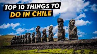 Top 10 Things To Do in Chile