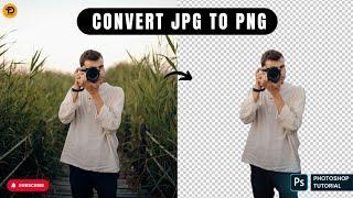 JPG to PNG in Photoshop (FAST & EASY!) 2024 | How To Change JPG Image To PNG Photoshop Tutorial