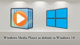 How to Set Windows Media Player as Default In Windows 10