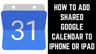How to Add Shared Google Calendar to iPhone or iPad