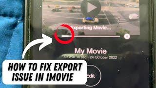 iPhone iMovie Project Export Stuck/Freeze Issue Fix