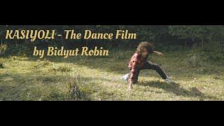 KASIYOLI - The Dance Film by Bidyut Robin | @anuragsaikia6277 | Jadav Payeng | Dream Project