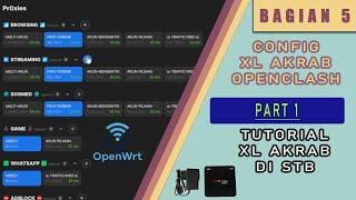 TUTORIAL SETTING OPENCLASH UNTUK XL AKRAB DI STB OPENWRT #PART1