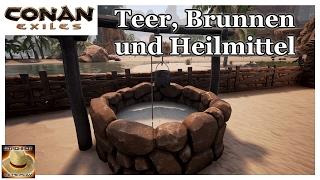  Conan Exiles • Teer, Brunnen u. Heilmittel • [Deutsch/HD/2017]