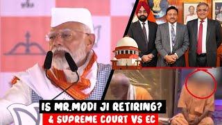 Is Mr.Modi ready to retire? & Supreme court Vs EC
