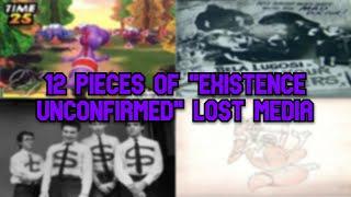 12 Pieces of “Existence Unconfirmed” Lost Media