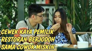 Ftv Terbaru ketika Cewek Cantik Kaya raya Pemilik Hotel _ Restoran Berjodoh dengan Chef Ganteng