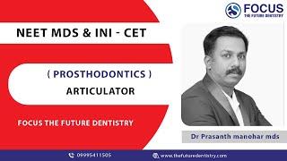 Articulators | NEET MDS | INI -CET | Prosthodontics | Focus The Future Dentistry