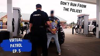 Don't Run From The Police | #VirtualPatrol Ep 5