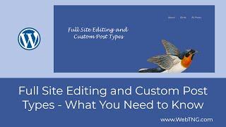 Full Site Editing and Custom Post Types: What You Need To Know