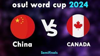 osu! World Cup 2024 Semifinals China vs Canada