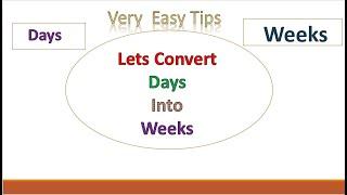 Convert Days into Weeks | Convert weeks into days | easy concept