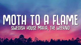 Swedish House Mafia, The Weeknd - Moth To A Flame (Lyrics)