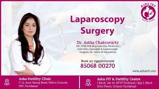 Asha IVF & Fertility centre || Advanced Laparoscopic and Key Hole surgeries