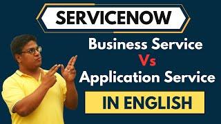 ServiceNow Business Service Vs Application Service | ServiceNow CMDB in English