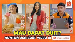 MAU DAPAT DUIT? Nonton dan Buat Video di ShopeeVideo Sekarang Juga!