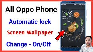 lock screen wallpaper change automatically in oppo | oppo phone lock screen wallpaper change