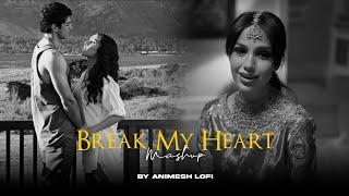 Break My Heart Mashup | Rula Diya x Arcade | Animesh Lofi | Heartbreak Chillout Mashup