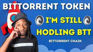 BitTorrent Token I'm Still HODLing BTT!