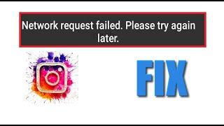 Fix Instagram Network Request Failed Please Try Again Later Error