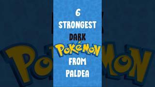 THE 6 STRONGEST DARK TYPE POKEMON FROM PALDEA