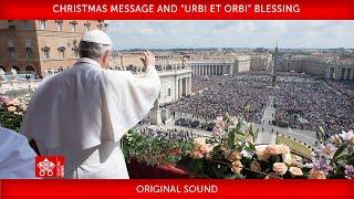 25 December 2024 Christmas Message and “Urbi et Orbi” Blessing - Pope Francis