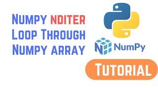 Python NumPy Tutorial For Beginners - Numpy nditer | Loop Through Numpy array