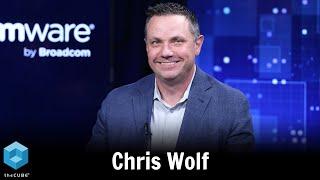 Chris Wolf, Broadcom | VMware Cloud Foundation Transformed