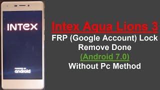 || Intex Aqua Lions 3 || FRP (Google Account) Lock Remove Done 100% (Android 7.0) Without Pc Method