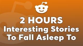 2 Hours Of Reddit Stories To Fall Asleep To - Most Touching Stories To End Your Day