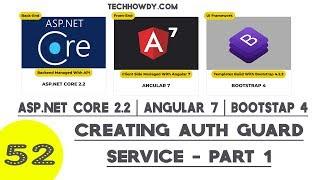 Angular 7 | Creating Auth Guard Service To Access Components - Part 1