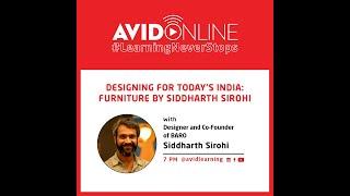 AVID Online | Episode 52 | Designing for Today's India: Furniture by SiddharthSirohi