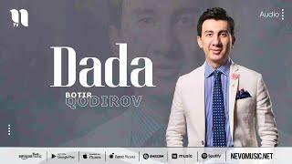 Botir Qodirov - Dada (audio 2022)