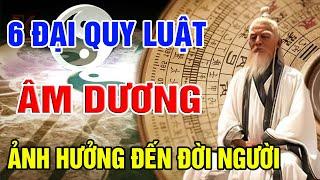 6 Quy Luật Âm Dương Lớn Nhất Chi Phối Vận Mệnh Đời Người