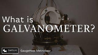 What is Galvanometer? | GaugeHow Metrology(BigCMM)