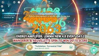 Energy Amplifier: Lemma New 4.8 Event Day 2 - Wanderer & Neuvillette Spin to Win 26110 Score