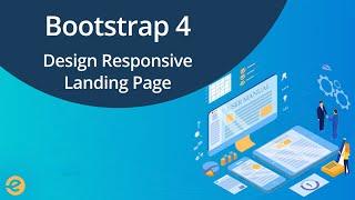 Learn To Create Beautiful Responsive Landing Page With Bootstrap 4 | Eduonix