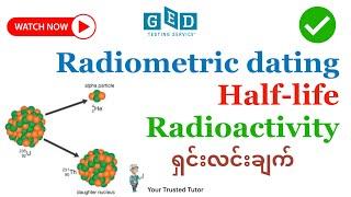 How to use Radiometric dating? Carbon-14/ Uranium-235/ Potassium-40 Dating Methods for GED Science