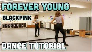 BLACKPINK - FOREVER  YOUNG DANCE TUTORIAL PART 1