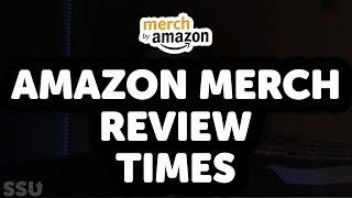 Merch By Amazon Review Time (How long it takes)