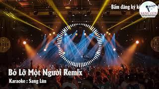 karaoke Bỏ Lỡ Một Người Remix / Tone Nam / Nhạc Sống / Beat Chuẩn