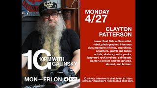 10pm With Galinsky featuring Clayton Patterson, Episode #8 4/27/2020