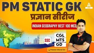 Top 100 Indian Geography MCQs | SSC CGL/ MTS/ GD | Static GK By Pawan Moral Sir