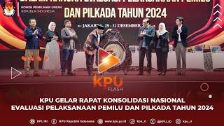 KPU Flash Rakornas Evaluasi Pelaksanaan Pemilu dan Pilkada Tahun 2024